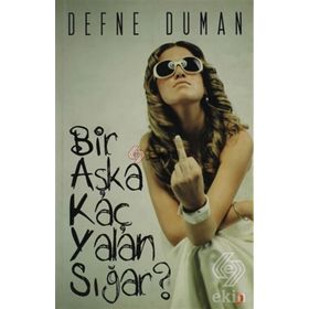 BIR AŞKA KAÇ YALAN SIĞAR - DEFNE DUMAN