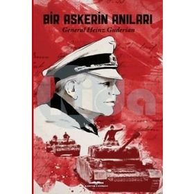 Bir Askerin Anıları - General Heinz Guderian