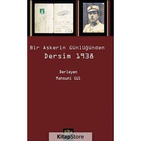 Bir Askerin Günlüğünden Dersim 1938 - Mahsuni Gül
