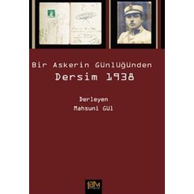 Bir Askerin Günlüğünden Dersim 1938 - Mahsuni Gül