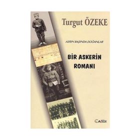 Bir Askerin Romanı - Turgut Özeke