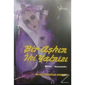 Bir Aşkın İki Yalnızı - Nursen Özdoğan Kurban