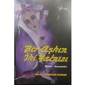 Bir Aşkın İki Yalnızı - Nursen Özdoğan Kurban