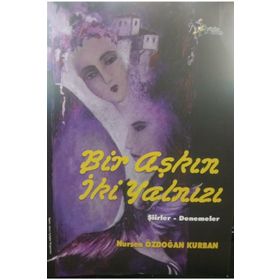Bir Aşkın İki Yalnızı - Nursen Özdoğan Kurban