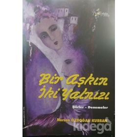 Bir Aşkın İki Yalnızı - Nursen Özdoğan Kurban