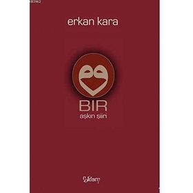Bir Aşkın Şiiri - Erkan Kara