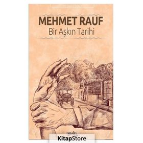 Bir Aşkın Tarihi - Mehmet Rauf