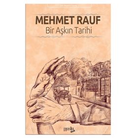 Bir Aşkın Tarihi - Mehmet Rauf