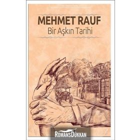 Bir Aşkın Tarihi - Mehmet Rauf