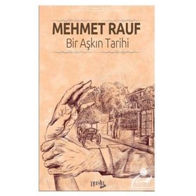 Bir Aşkın Tarihi - Mehmet Rauf