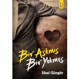 Bir Aşkmış Bir Yokmuş - Sibel Güngör