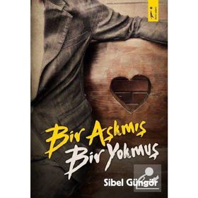 Bir Aşkmış Bir Yokmuş - Sibel Güngör