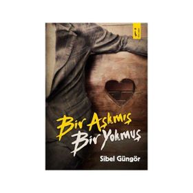 Bir Aşkmış Bir Yokmuş - Sibel Güngör