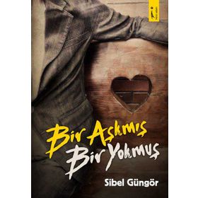 Bir Aşkmış Bir Yokmuş - Sibel Güngör