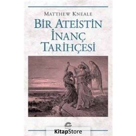 Bir Ateistin İnanç Tarihçesi / Matthew Kneale