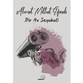 Bir Av Seyahati - Ahmet Mithat Efendi