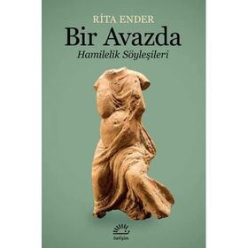 Bir Avazda: Hamilelik Söyleşileri Kitap