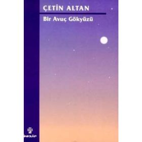 BIR AVUÇ GÖKYÜZÜ - ÇETİN ALTAN