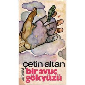 BIR AVUÇ GÖKYÜZÜ - ÇETİN ALTAN