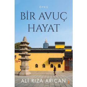 Bir Avuç Hayat - Ali Rıza Arıcan