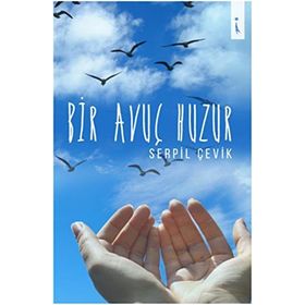 Bir Avuç Huzur - Serpil Çevik