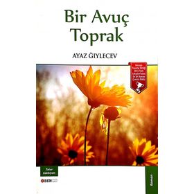 BIR AVUÇ TOPRAK - AYAZ GIYLECEV