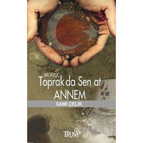 BIR AVUÇ TOPRAK DA SEN AT ANNEM (CEP BOY ) - SAMI ÇELİK