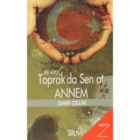 BIR AVUÇ TOPRAK DA SEN AT ANNEM (CEP BOY ) - SAMI ÇELİK