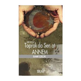 BIR AVUÇ TOPRAK DA SEN AT ANNEM (CEP BOY ) - SAMI ÇELİK