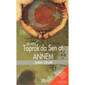 BIR AVUÇ TOPRAK DA SEN AT ANNEM (CEP BOY ) - SAMI ÇELİK