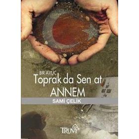 BIR AVUÇ TOPRAK DA SEN AT ANNEM (CEP BOY ) - SAMI ÇELİK