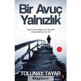 Bir Avuç Yalnızlık - Tolunay Tayar