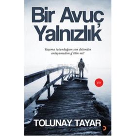 Bir Avuç Yalnızlık - Tolunay Tayar