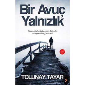 Bir Avuç Yalnızlık - Tolunay Tayar