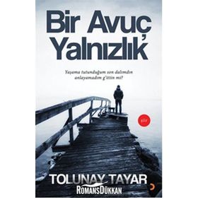 Bir Avuç Yalnızlık - Tolunay Tayar
