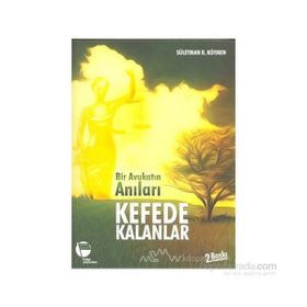 BIR AVUKATIN ANILARI KEFEDE KALANLAR - SÜLEYMAN R. KÖYMEN