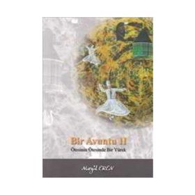 BIR AVUNTU 2 ÖTESİNİN ÖTESİNDE BIR YÜREK - NURGÜL EREN