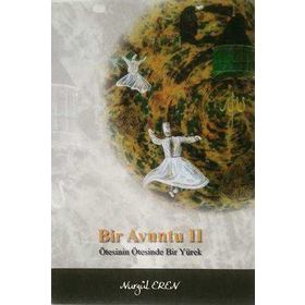 BIR AVUNTU 2 ÖTESİNİN ÖTESİNDE BIR YÜREK - NURGÜL EREN