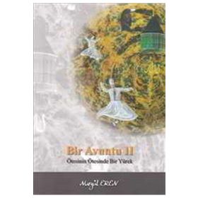 BIR AVUNTU 2 ÖTESİNİN ÖTESİNDE BIR YÜREK - NURGÜL EREN