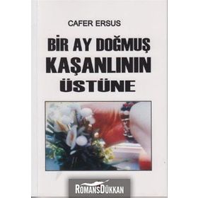 BIR AY DOĞMUŞ KAŞANLININ ÜSTÜNE - CAFER ERSUS