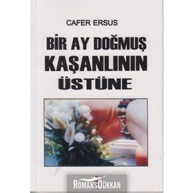 BIR AY DOĞMUŞ KAŞANLININ ÜSTÜNE - CAFER ERSUS