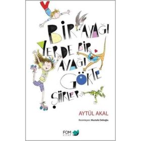 Bir Ayağı Yerde Bir Ayağı Gökte Şiirler - Aytül Akal