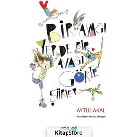 Bir Ayağı Yerde Bir Ayağı Gökte Şiirler - Aytül Akal