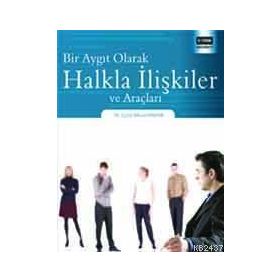 BIR AYGIT OLARAK HALKLA İLIŞKILER VE ARAÇLARI - GENEL