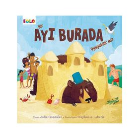 Bir Ayı Burada Uyuyabilir Mi? - Julie Gonzales
