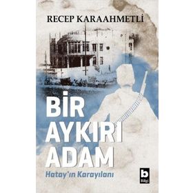 Bir Aykırı Adam - Recep Karaahmetli