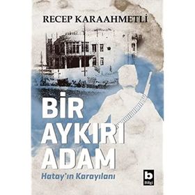Bir Aykırı Adam - Recep Karaahmetli