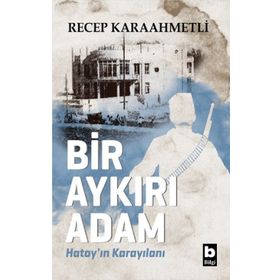 Bir Aykırı Adam - Recep Karaahmetli