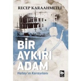 Bir Aykırı Adam - Recep Karaahmetli