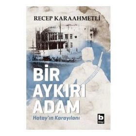 Bir Aykırı Adam - Recep Karaahmetli